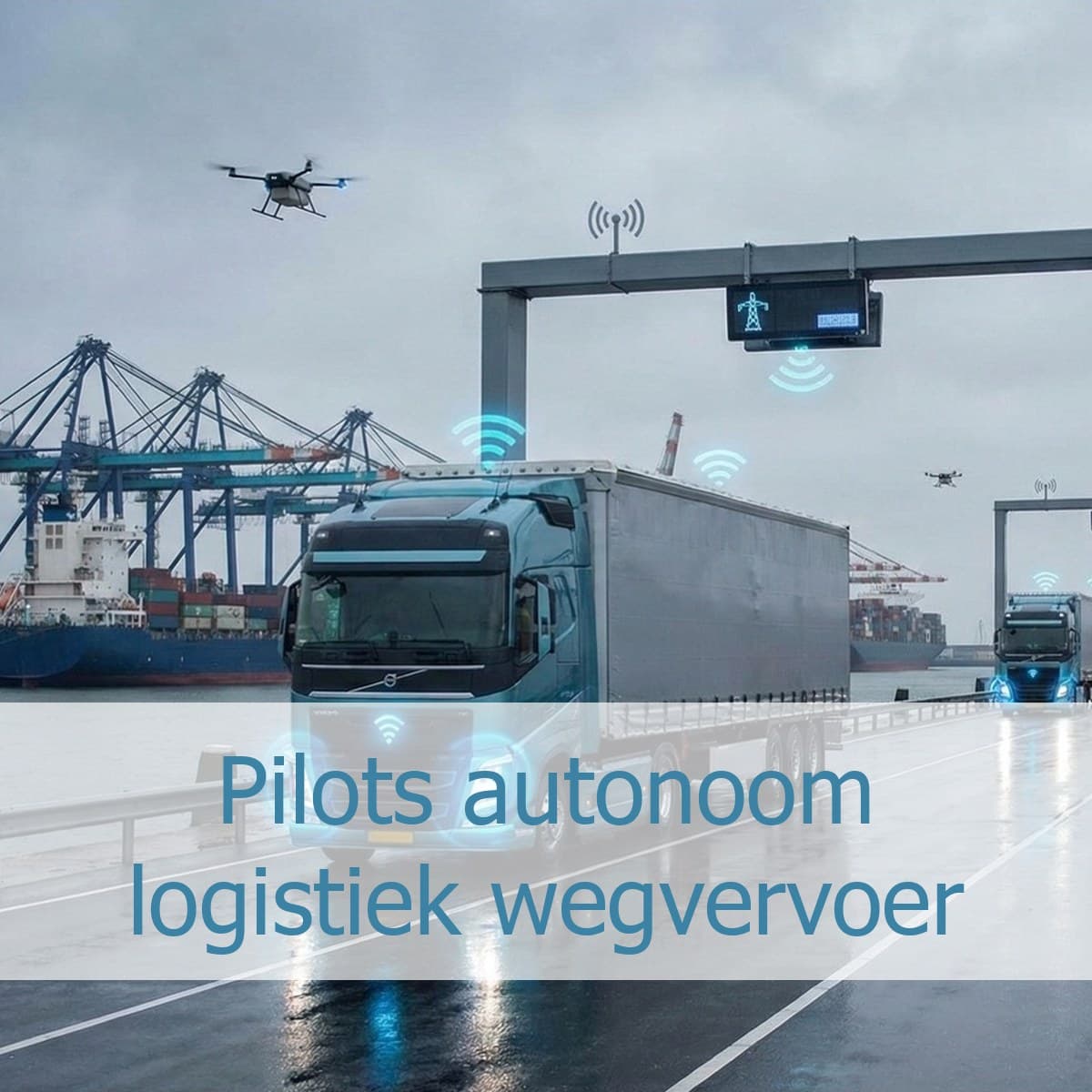Pilots autonoom logistiek wegvervoer